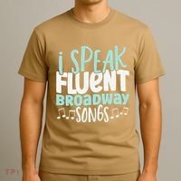 I Speak Fluent Broadway And Sarcasm Theater T-Shirt thumb 3