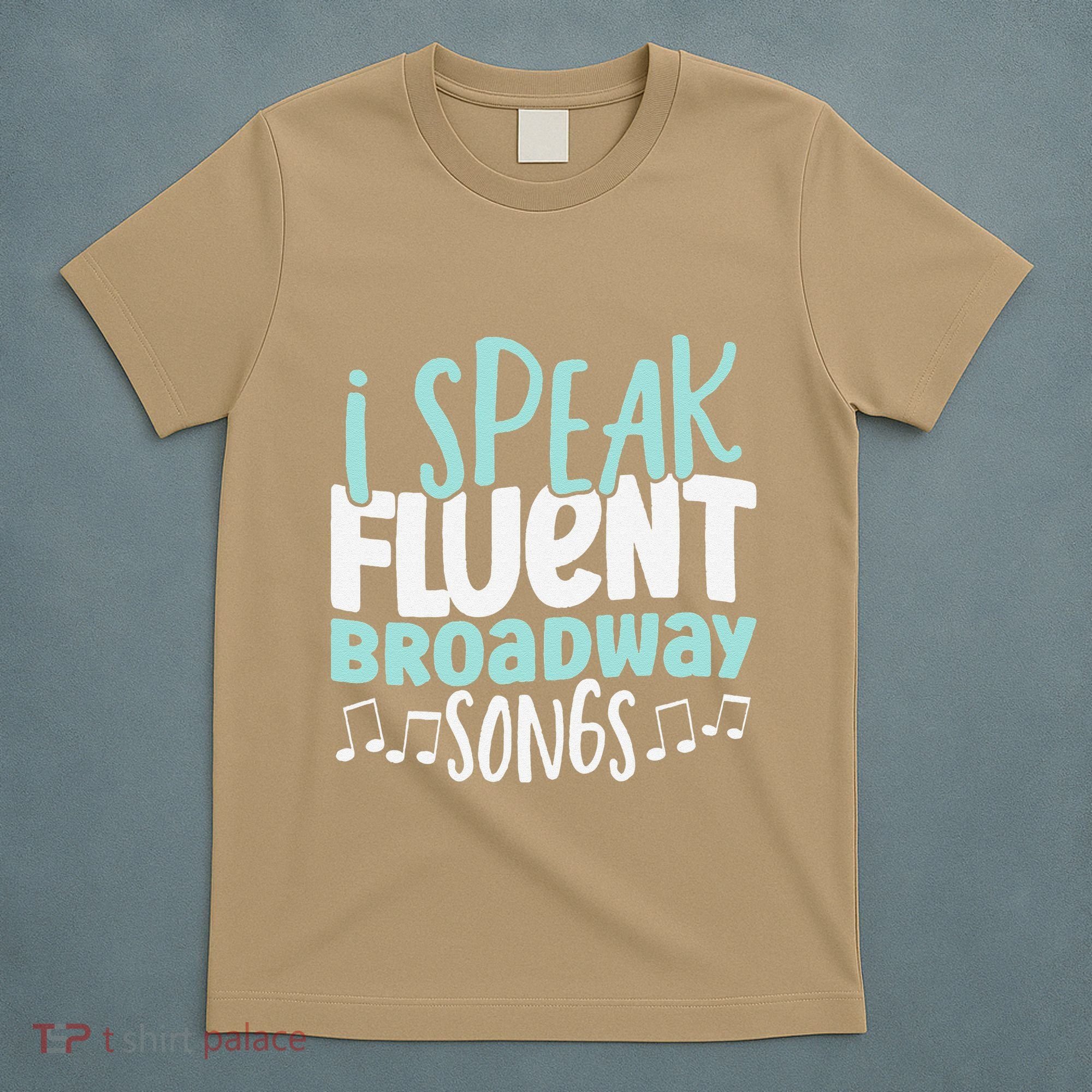 I Speak Fluent Broadway And Sarcasm Theater T-Shirt