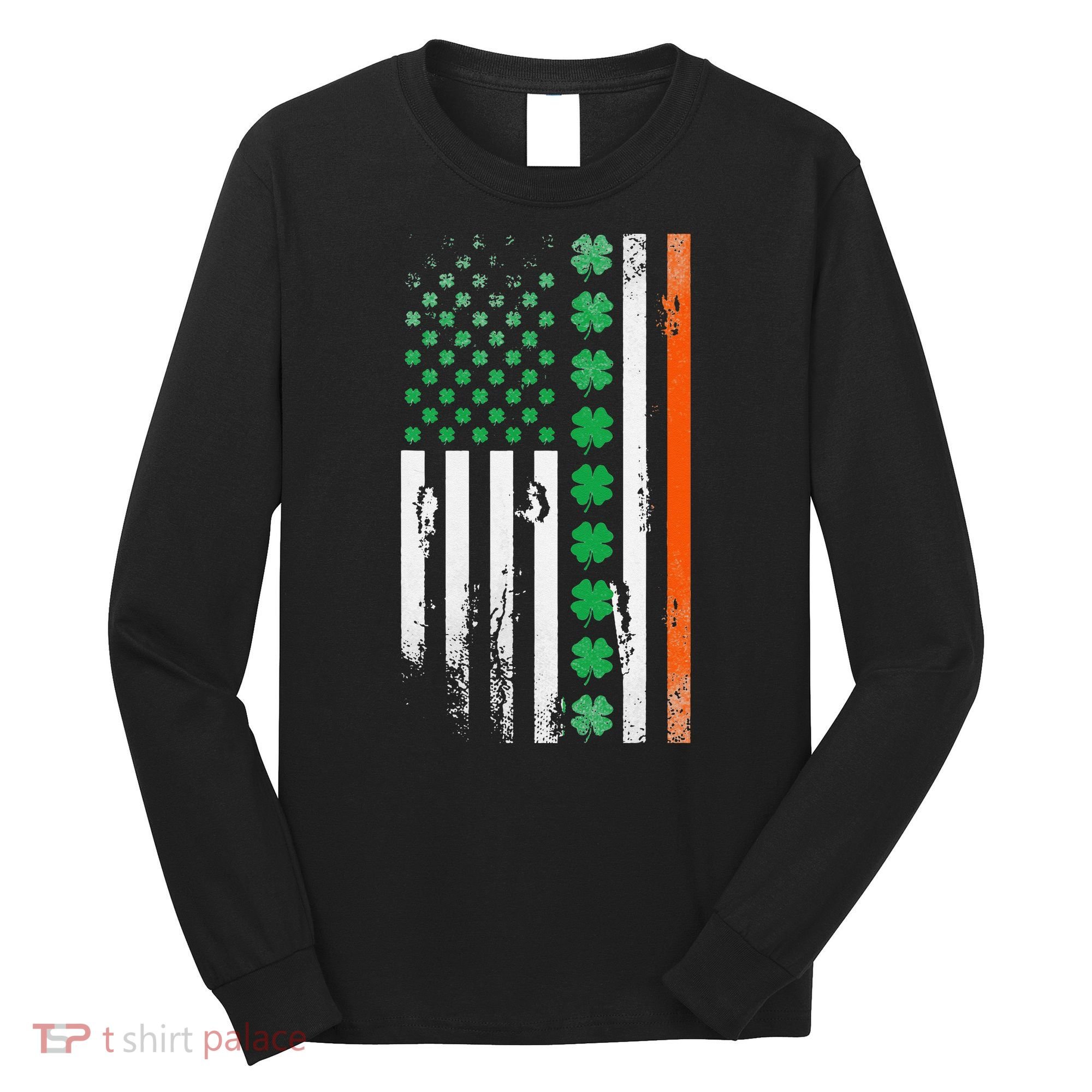 Ireland Shamrock Flag Saint Patricks Day Irish American Flag Long Sleeve Shirt