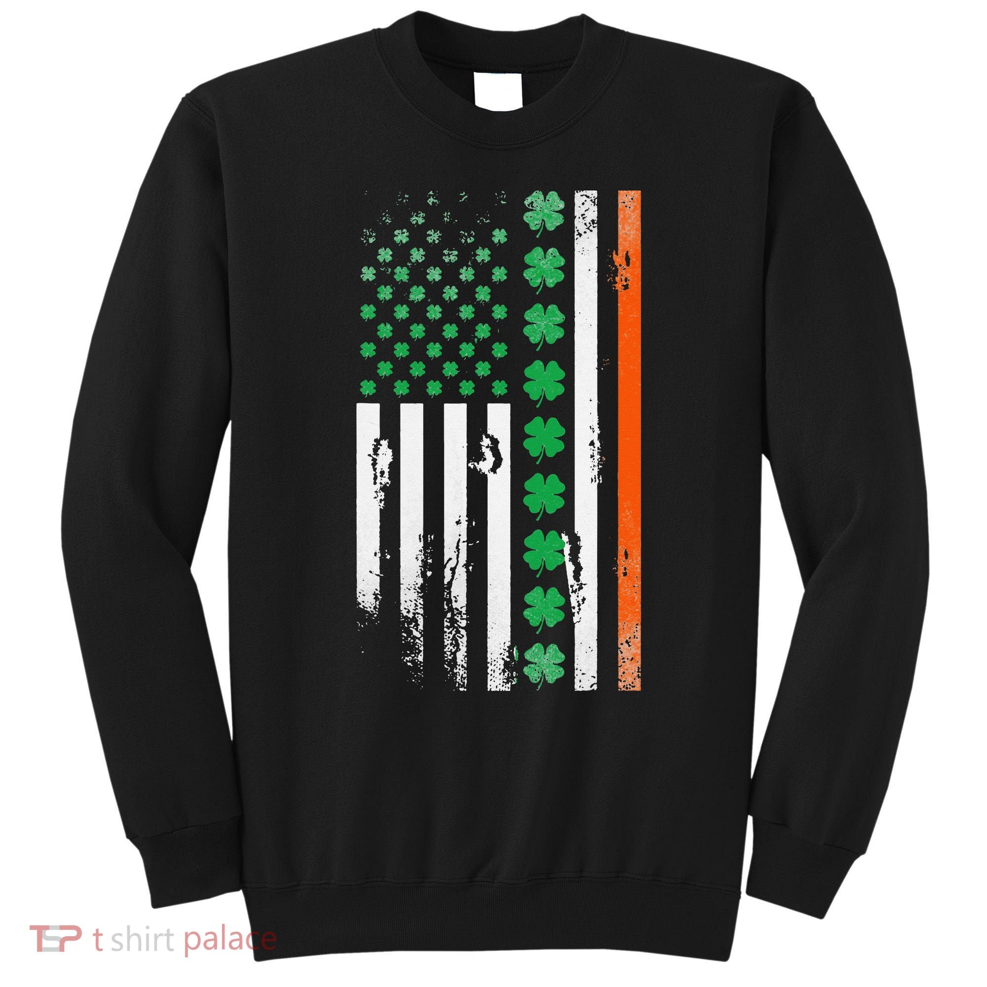 Ireland Shamrock Flag Saint Patricks Day Irish American Flag Sweatshirt
