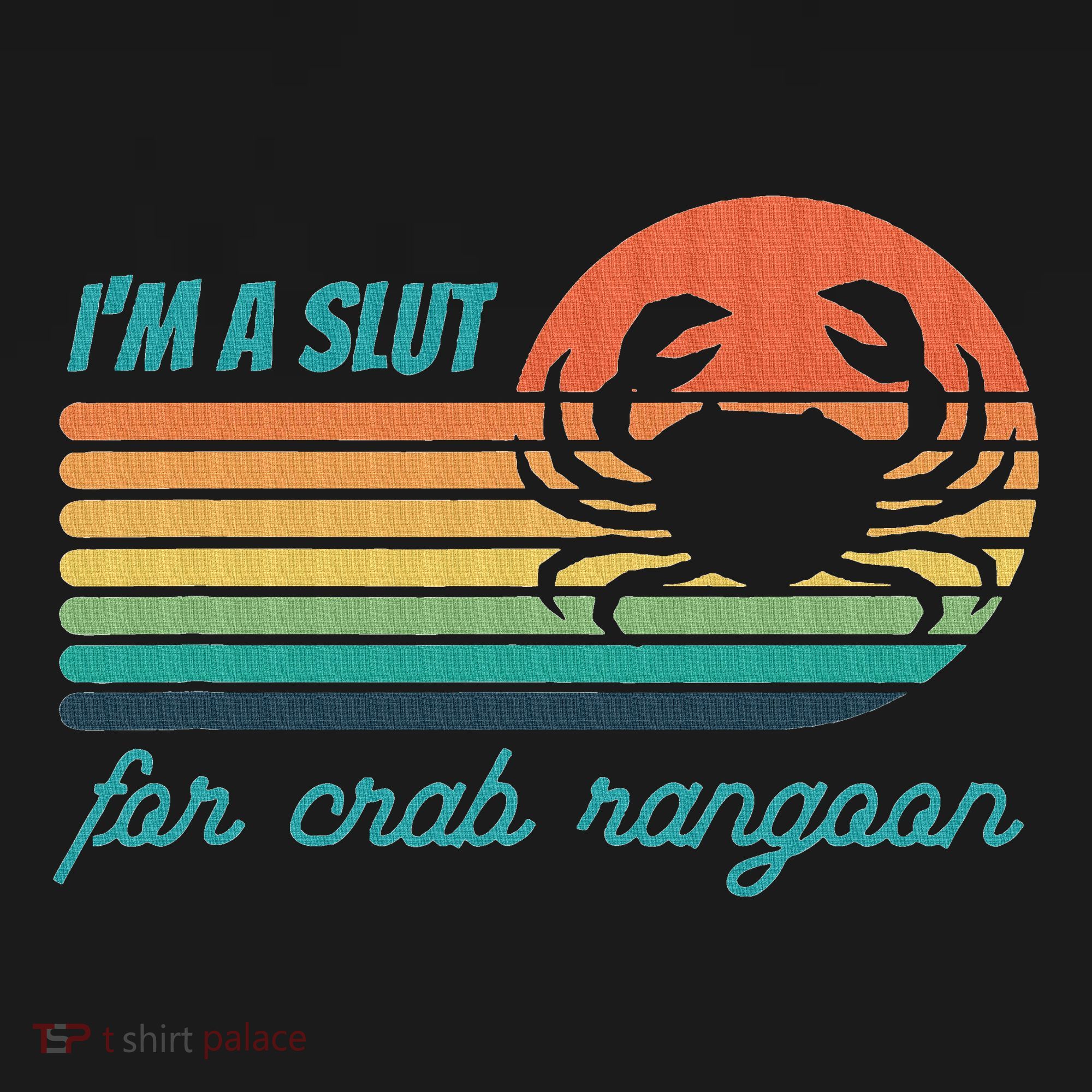 IM Slut For Crab Rangoon Man Woman Retro Vintage T-Shirt