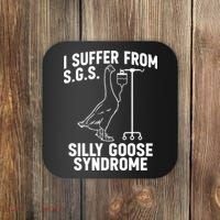 I Suffer From Silly Goose Syndrome Funny Goose Joke Humor Coaster thumb 0