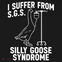 I Suffer From Silly Goose Syndrome Funny Goose Joke Humor Polo thumb 3