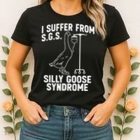 I Suffer From Silly Goose Syndrome Funny Goose Joke Humor Women's T-Shirt thumb 2