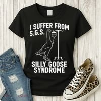 I Suffer From Silly Goose Syndrome Funny Goose Joke Humor Women's T-Shirt thumb 3
