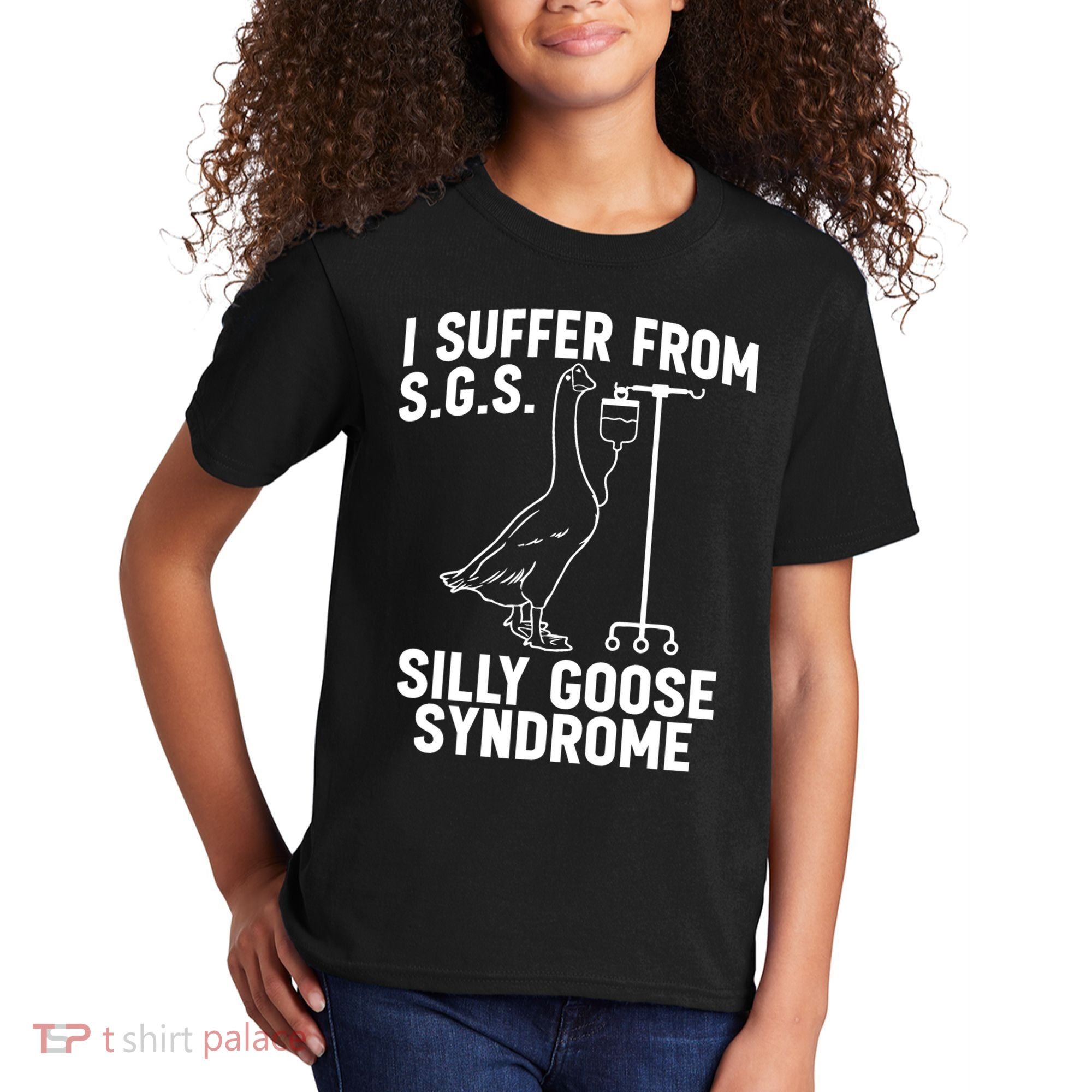 I Suffer From Silly Goose Syndrome Funny Goose Joke Humor Kids T-Shirt