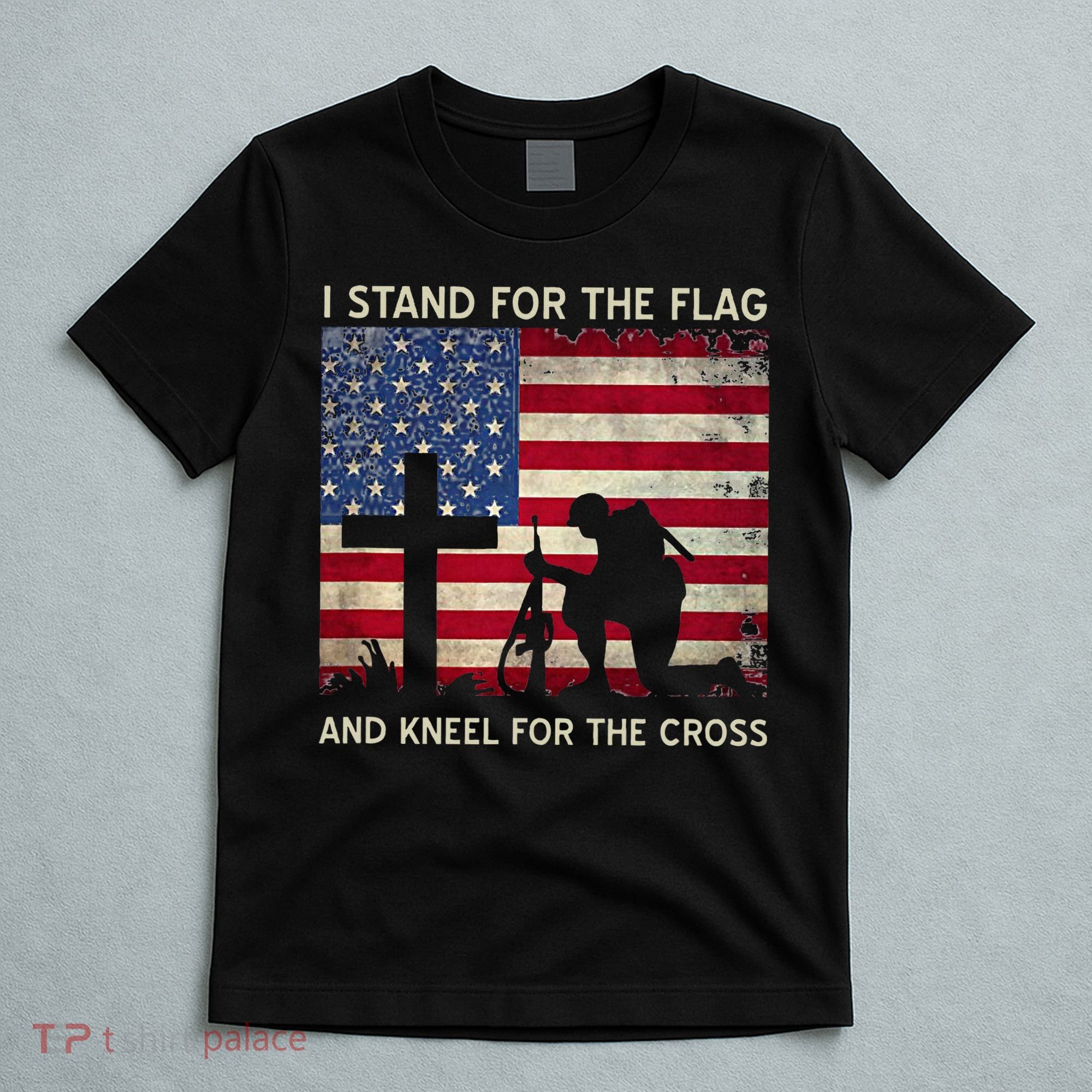 I Stand For The Flag And Kneel For The Cross Gift T-Shirt