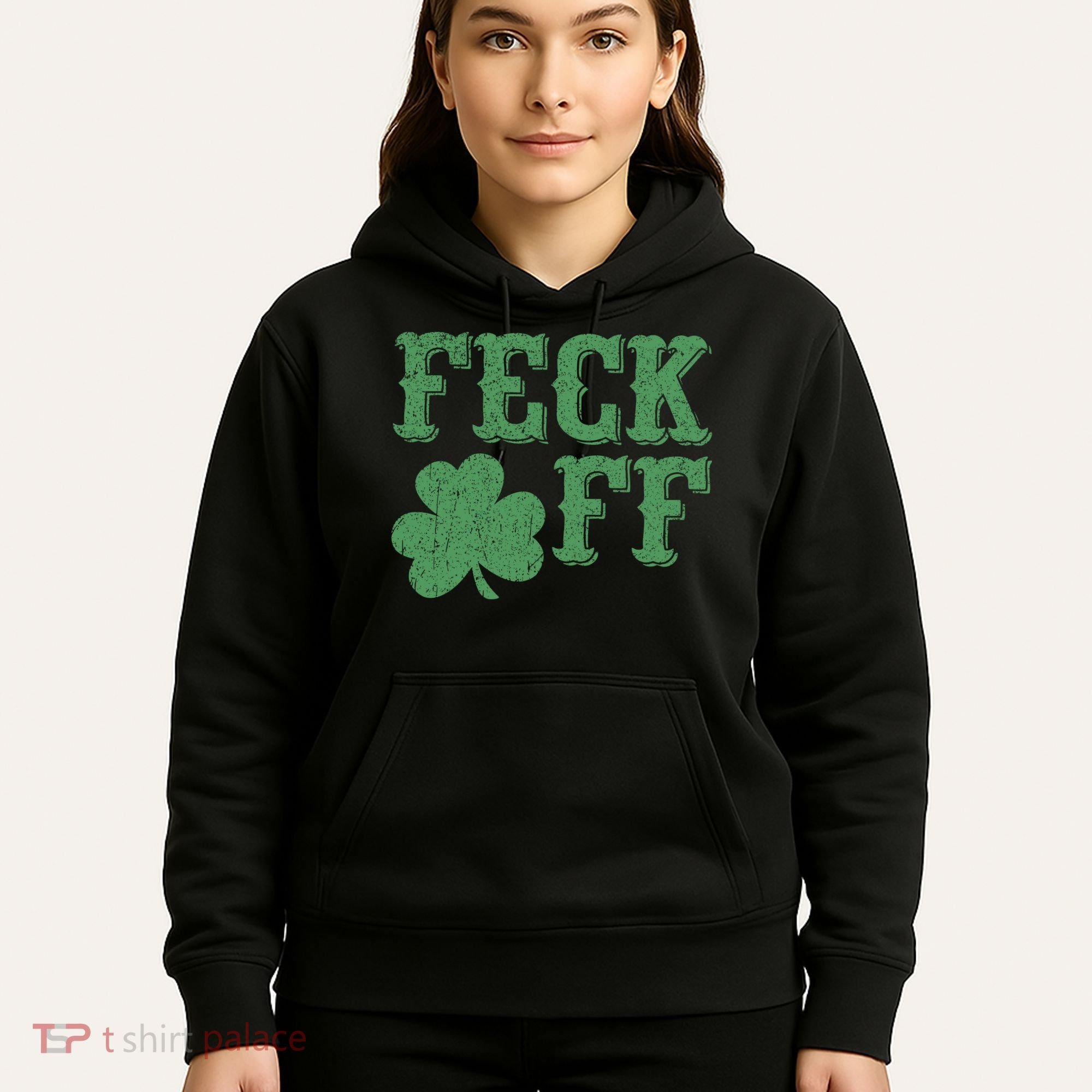 Irish Shamrock Feck Off Shamrock St. Patrick's Day Hoodie