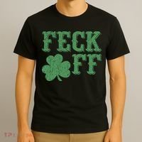Irish Shamrock Feck Off Shamrock St. Patrick's Day T-Shirt thumb 3