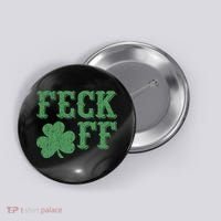 Irish Shamrock Feck Off Shamrock St. Patrick's Day Button thumb 0