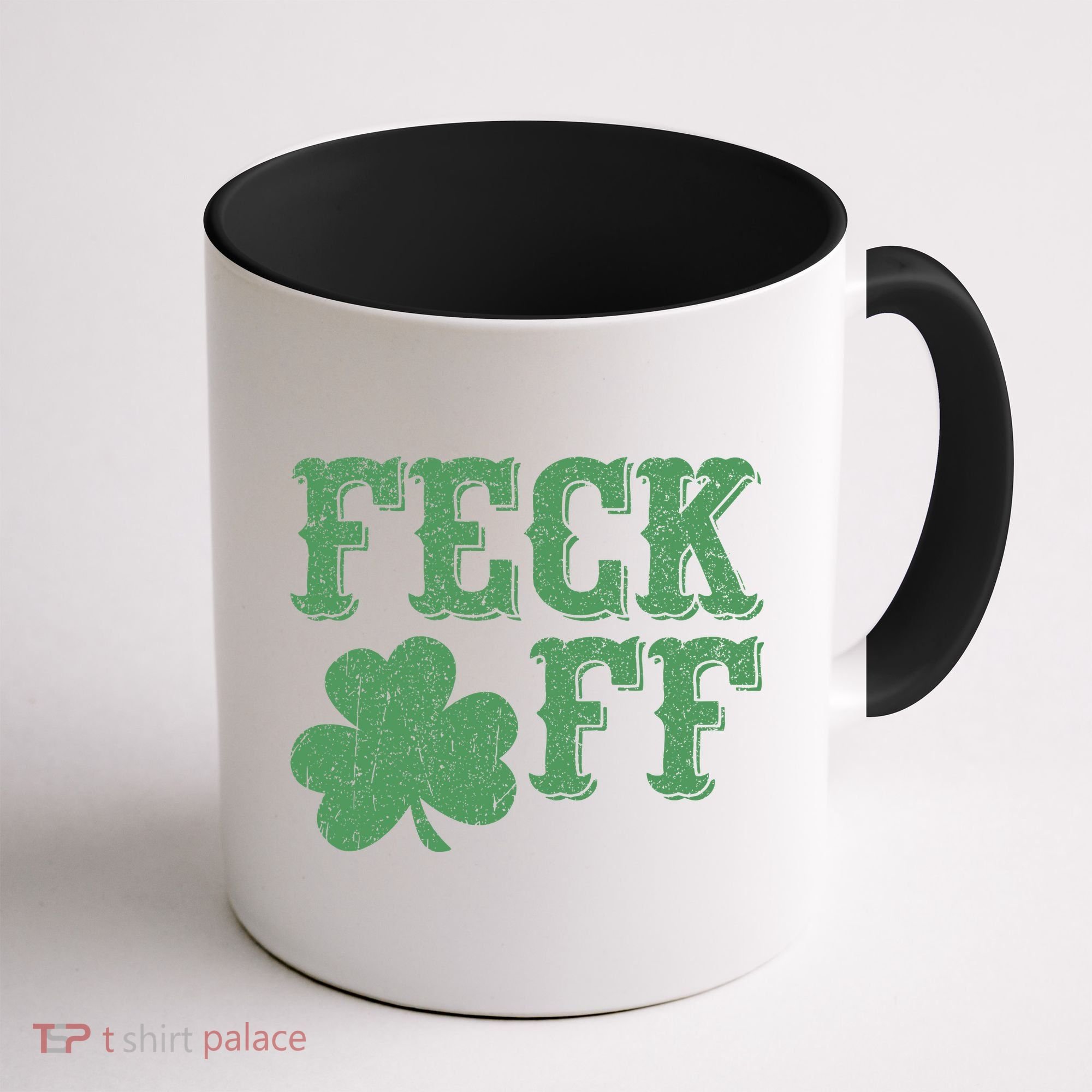 Irish Shamrock Feck Off Shamrock St. Patrick's Day Coffee Mug