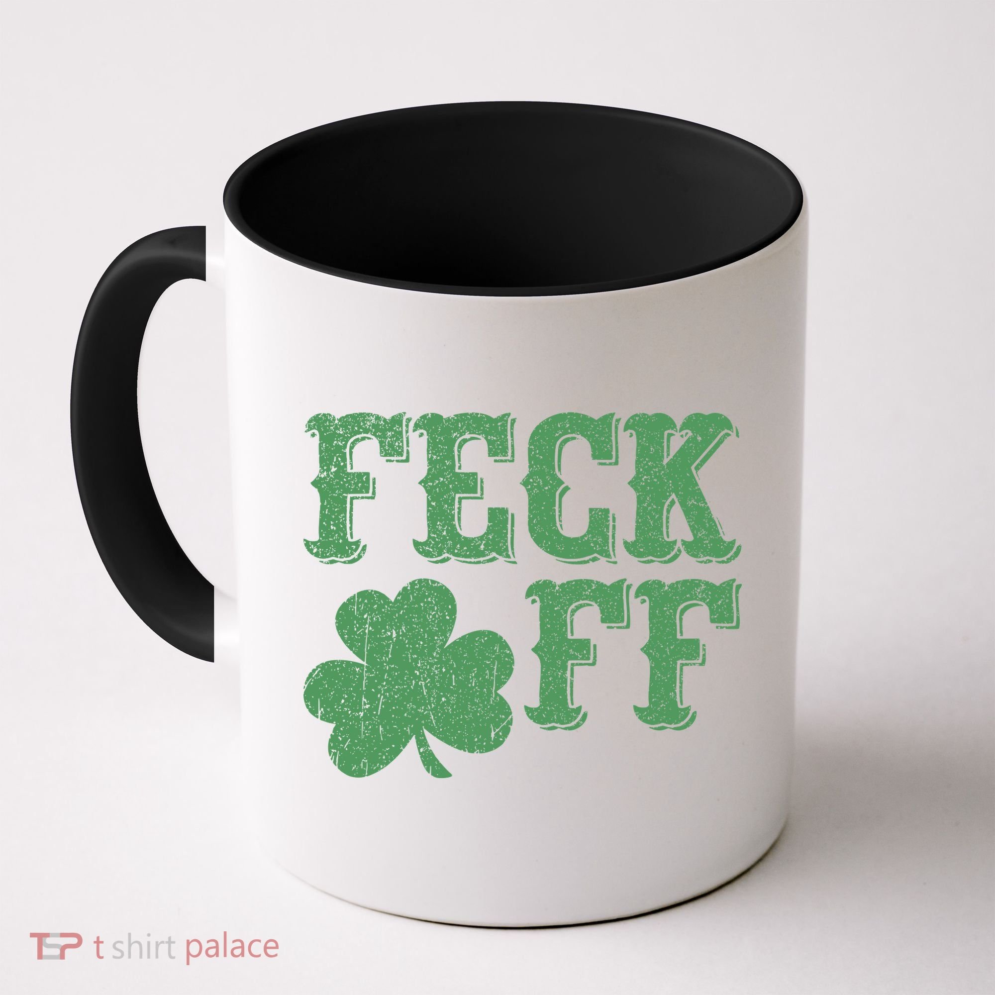 Irish Shamrock Feck Off Shamrock St. Patrick's Day Coffee Mug
