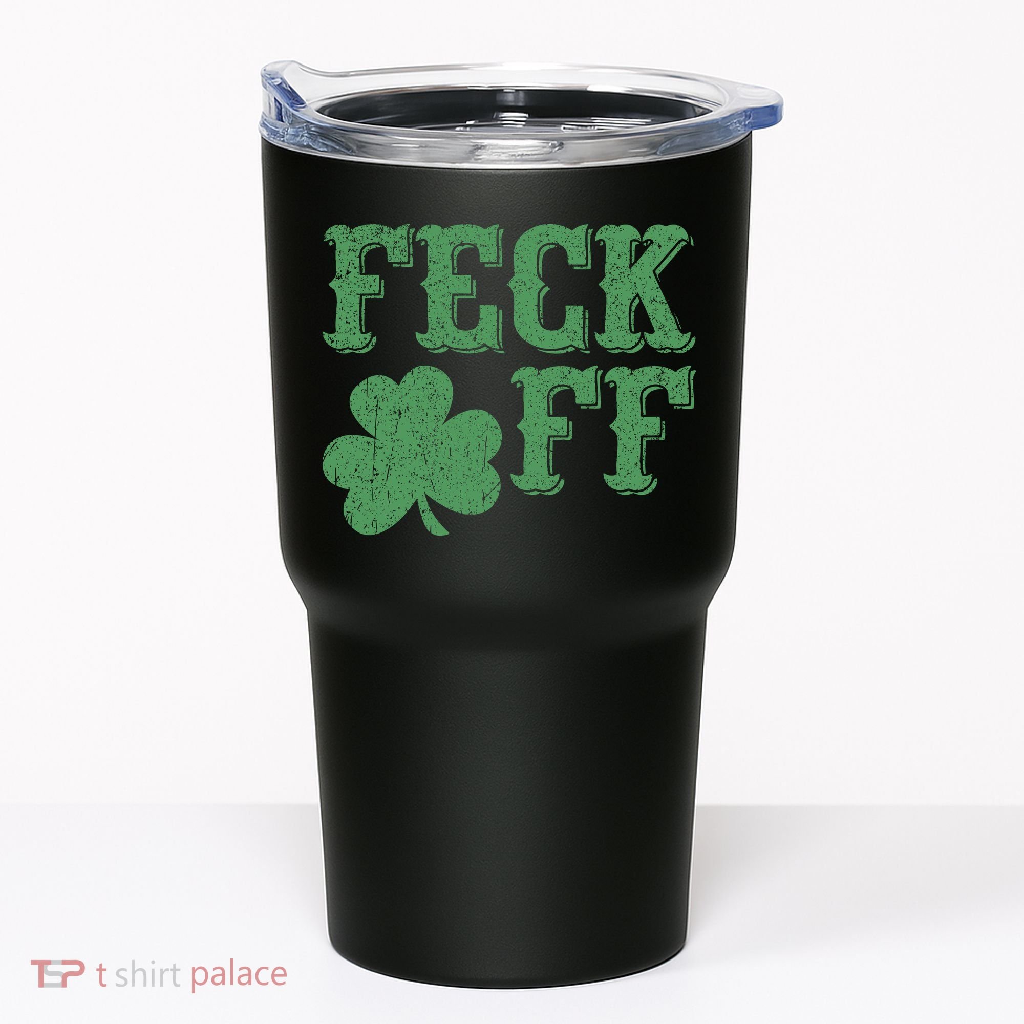 Irish Shamrock Feck Off Shamrock St. Patrick's Day Tumbler