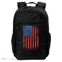 I Stand For This Flag Because Our Heroes Rest Beneath Her USA Backpack thumb 0