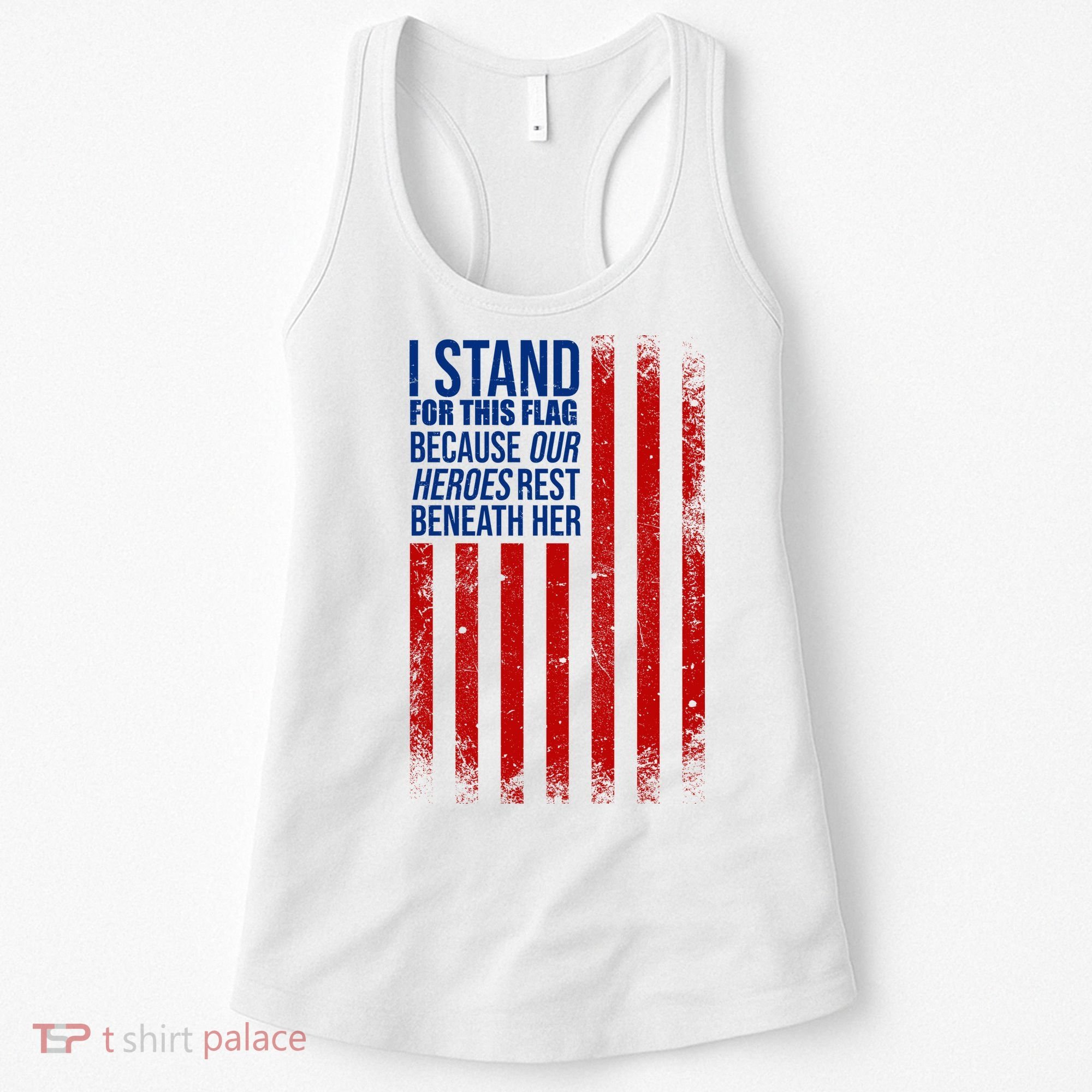 I Stand For This Flag Because Our Heroes Rest Beneath Her USA Women's Tank Top