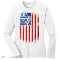 I Stand For This Flag Because Our Heroes Rest Beneath Her USA Women's Long Sleeve Shirt thumb 0