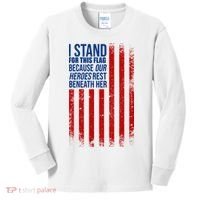 I Stand For This Flag Because Our Heroes Rest Beneath Her USA Kids Long Sleeve Shirt thumb 0