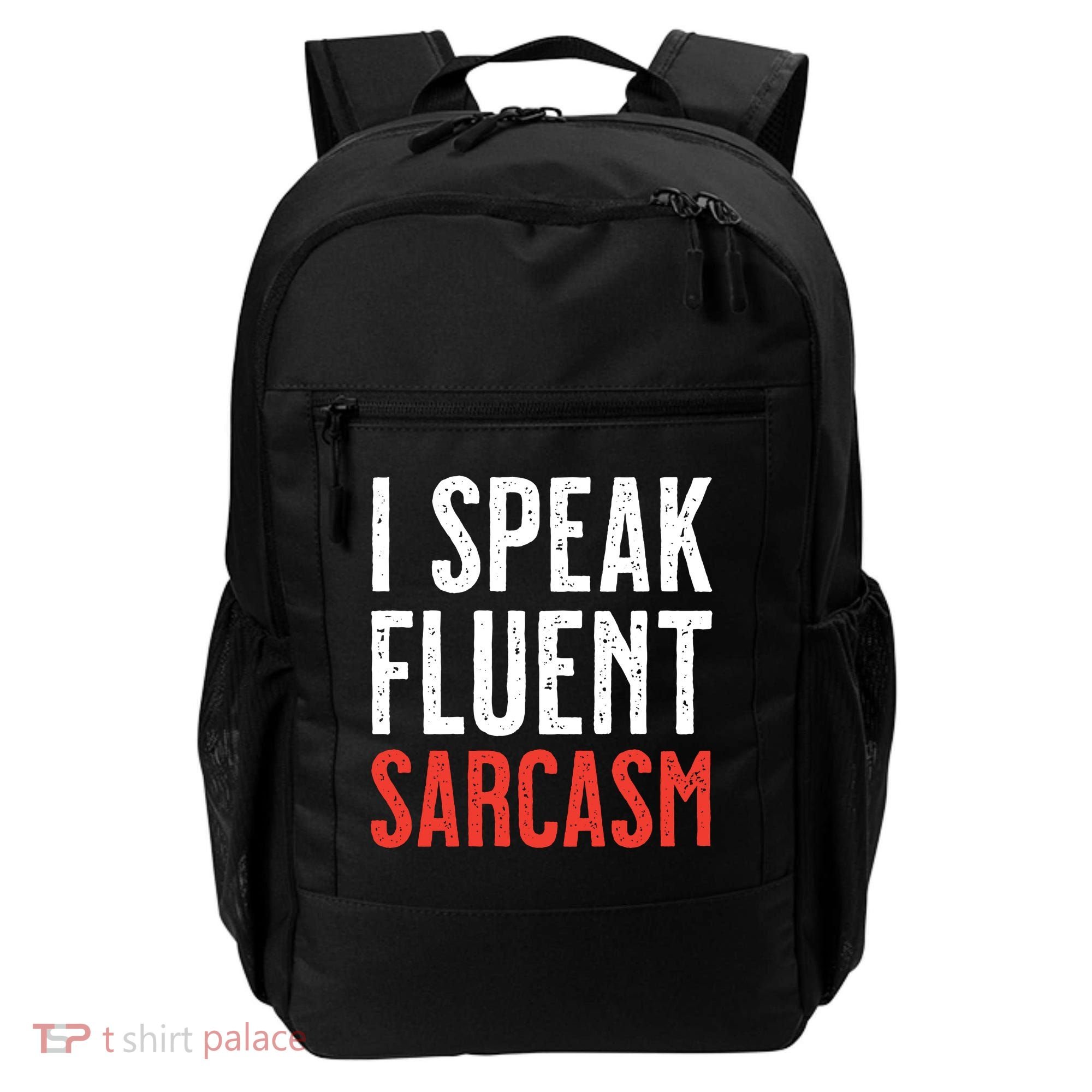 I Speak Fluent Sarcasm Backpack