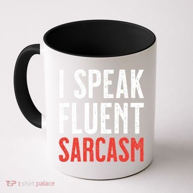 I Speak Fluent Sarcasm Coffee Mug