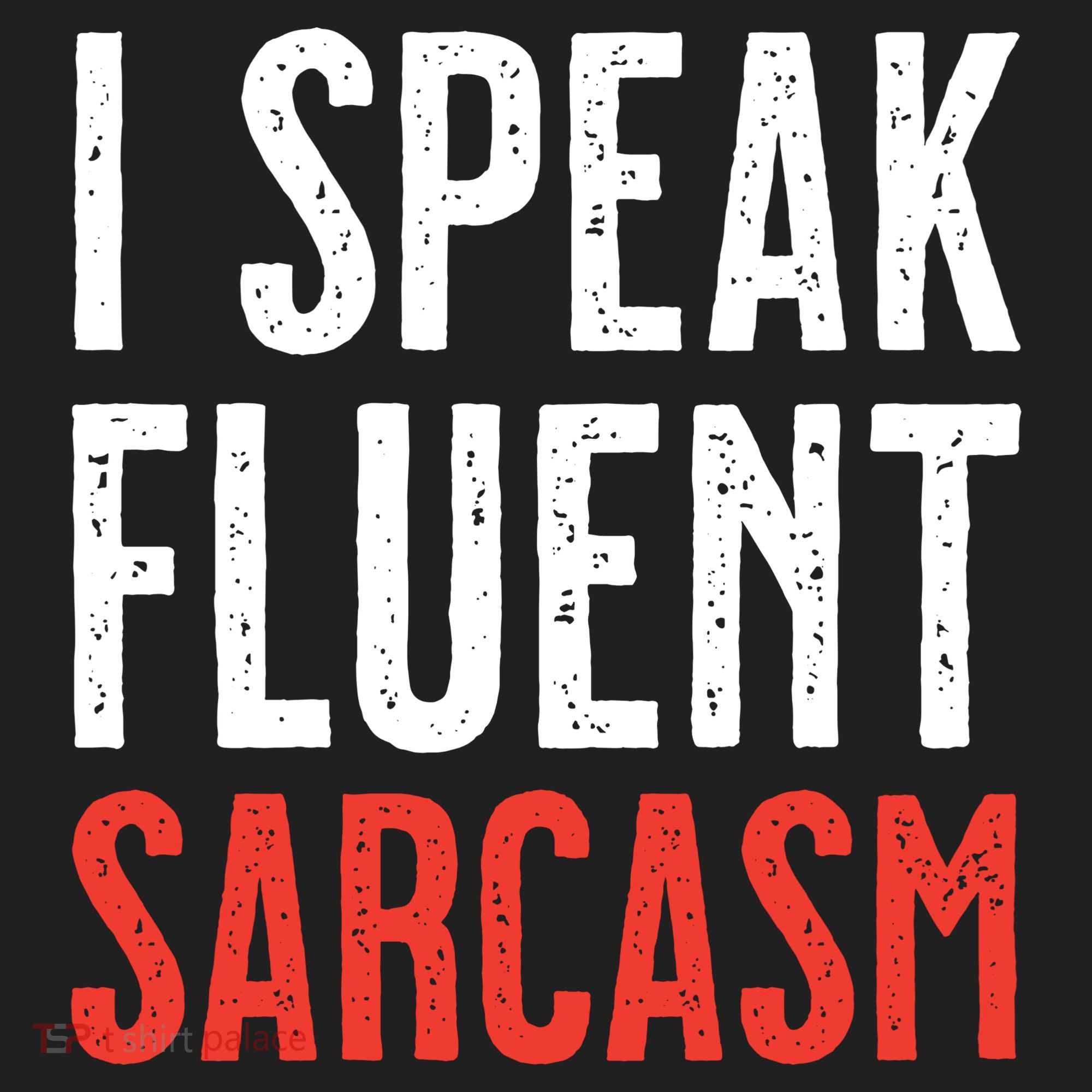 I Speak Fluent Sarcasm Tumbler