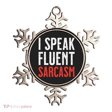 I Speak Fluent Sarcasm Ornament