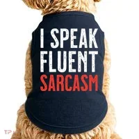 I Speak Fluent Sarcasm Doggie Tank thumb 0