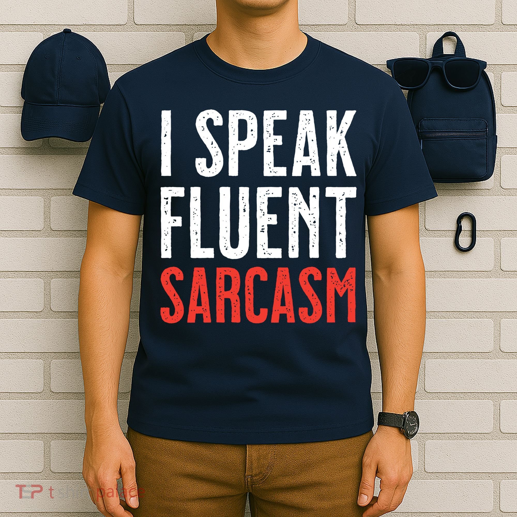 I Speak Fluent Sarcasm T-Shirt