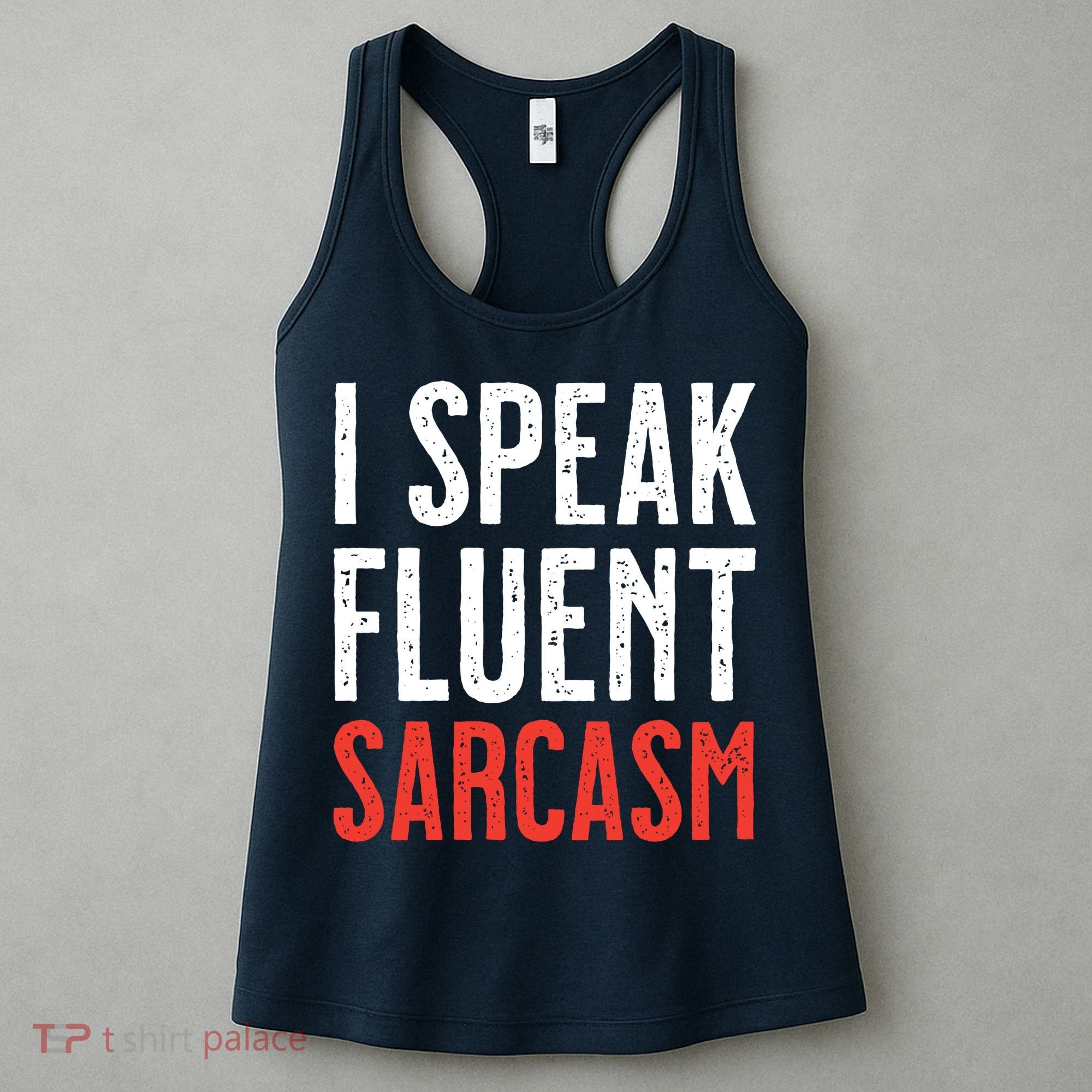 I Speak Fluent Sarcasm Women's Tank Top