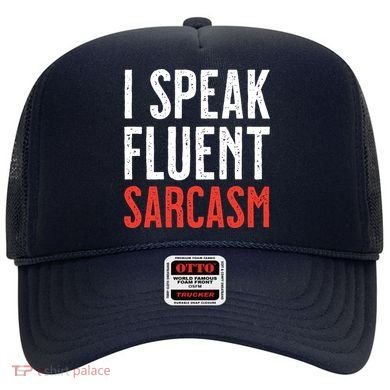I Speak Fluent Sarcasm Hat