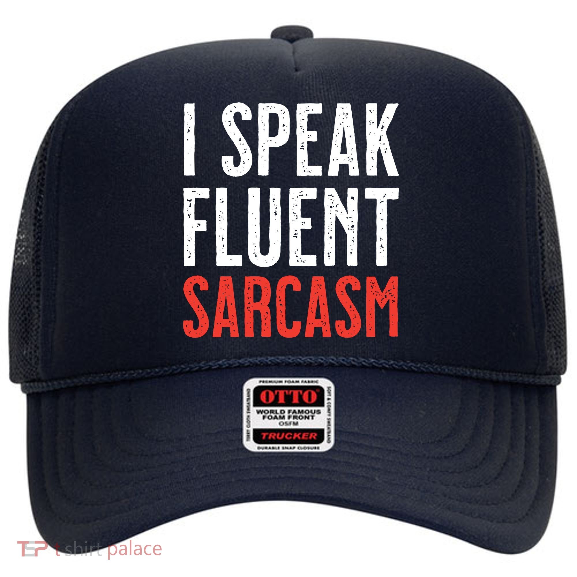 I Speak Fluent Sarcasm Hat
