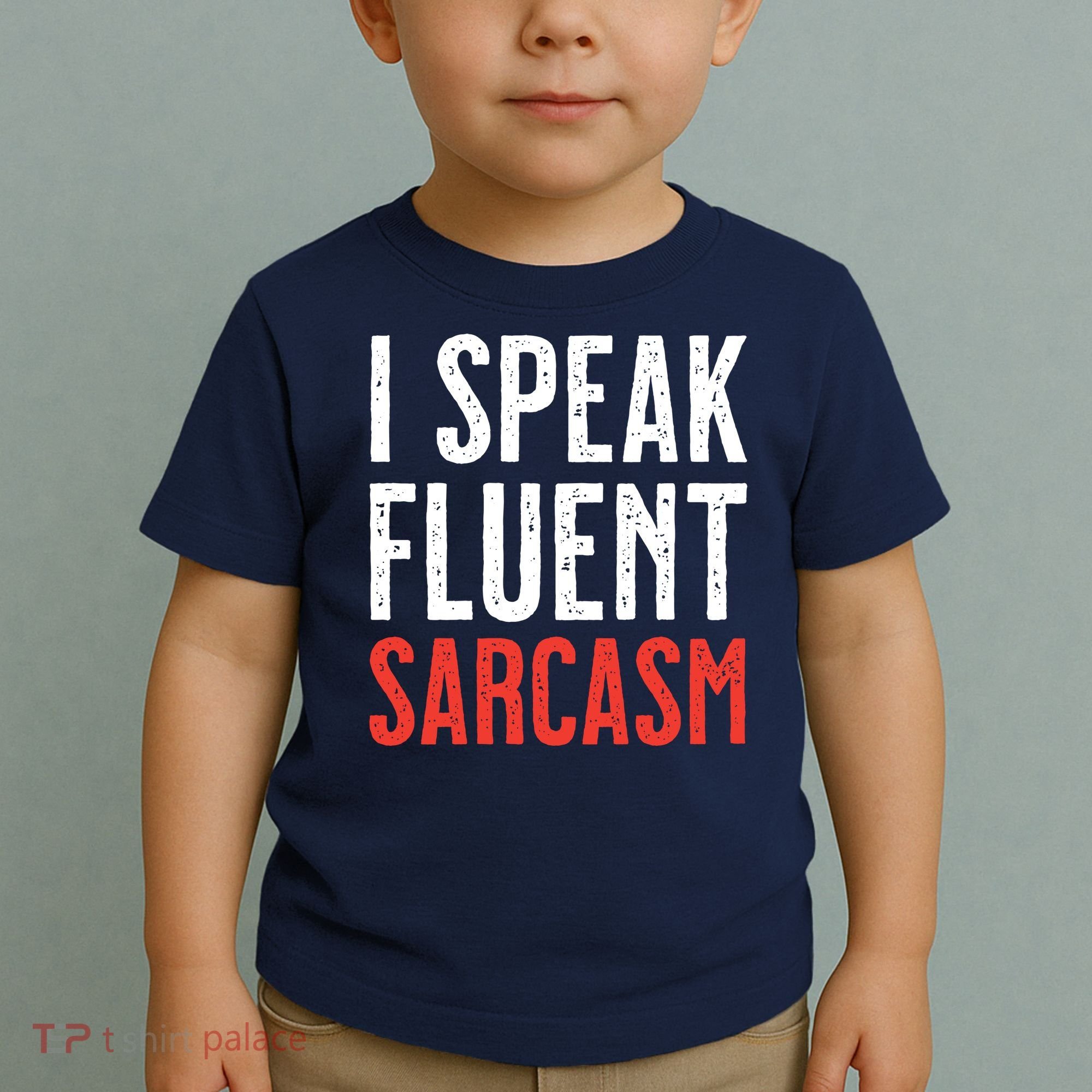 I Speak Fluent Sarcasm Toddler T-Shirt