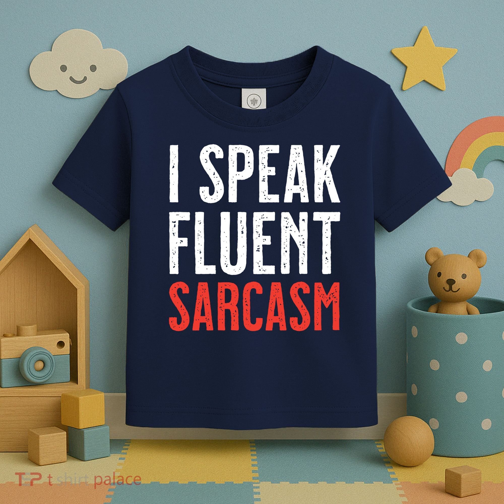 I Speak Fluent Sarcasm Toddler T-Shirt