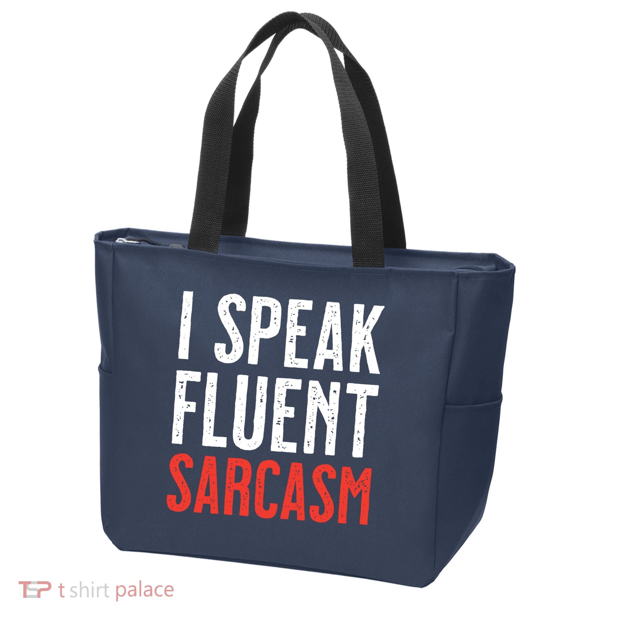 I Speak Fluent Sarcasm Tote Bag