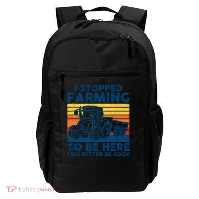I Stopped Farming To Be Here This Better Be Good Backpack