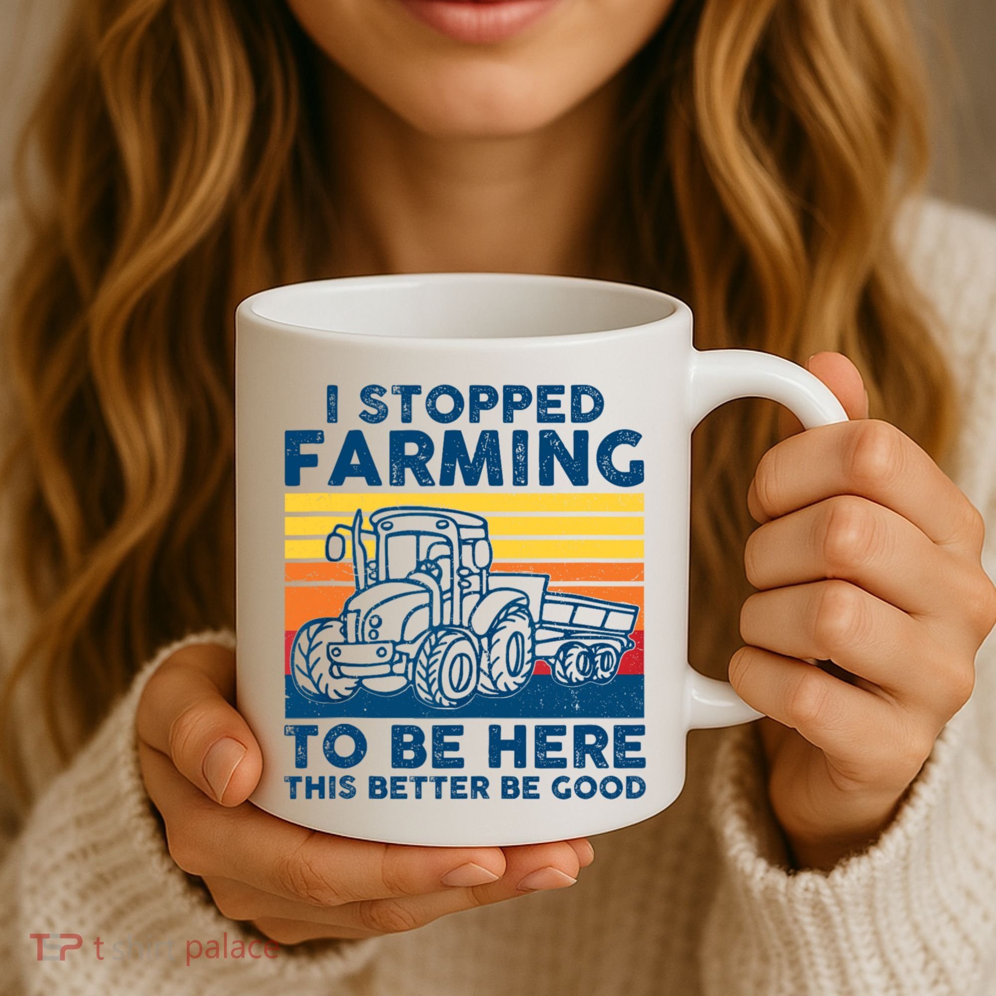 I Stopped Farming To Be Here This Better Be Good Coffee Mug