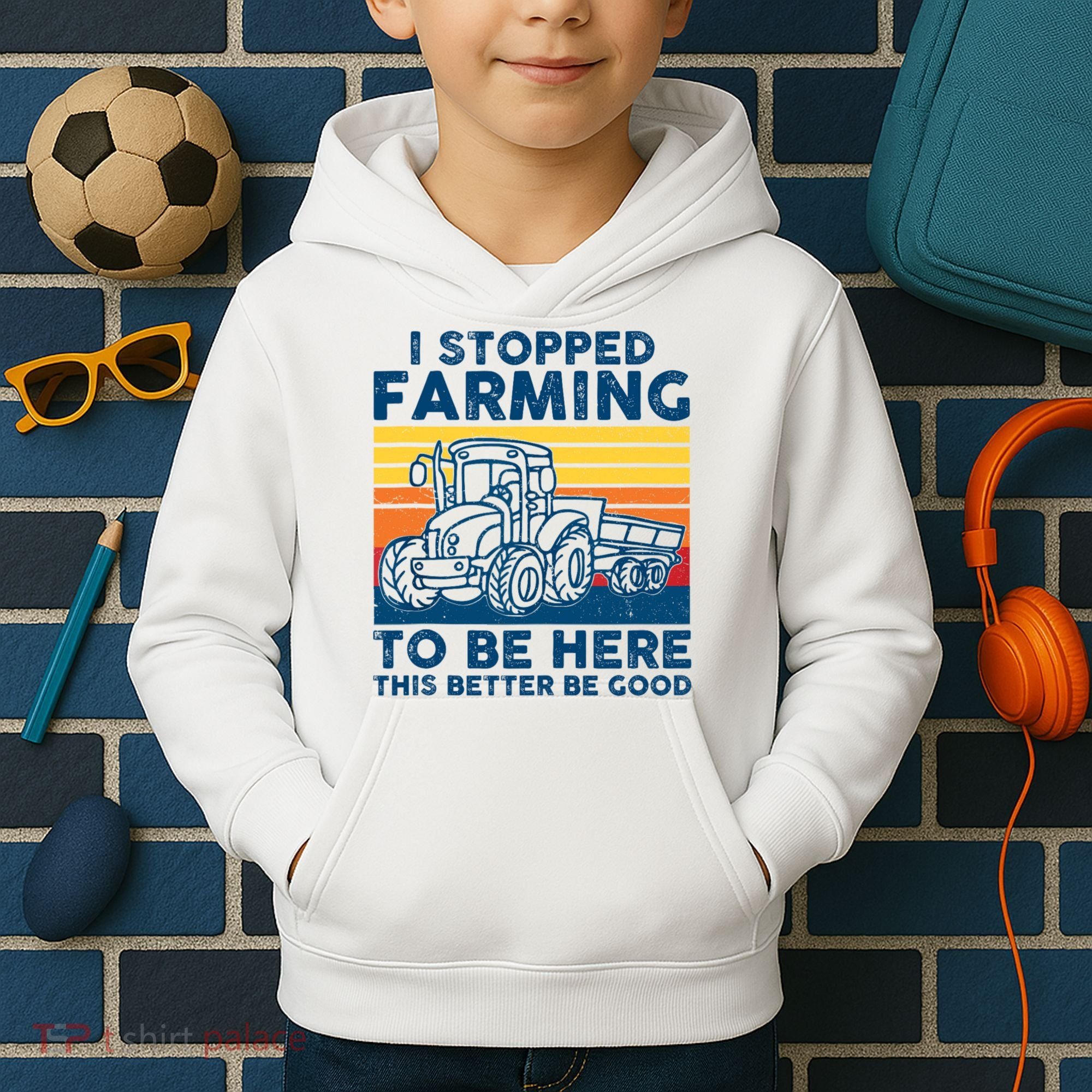 I Stopped Farming To Be Here This Better Be Good Kids Hoodie