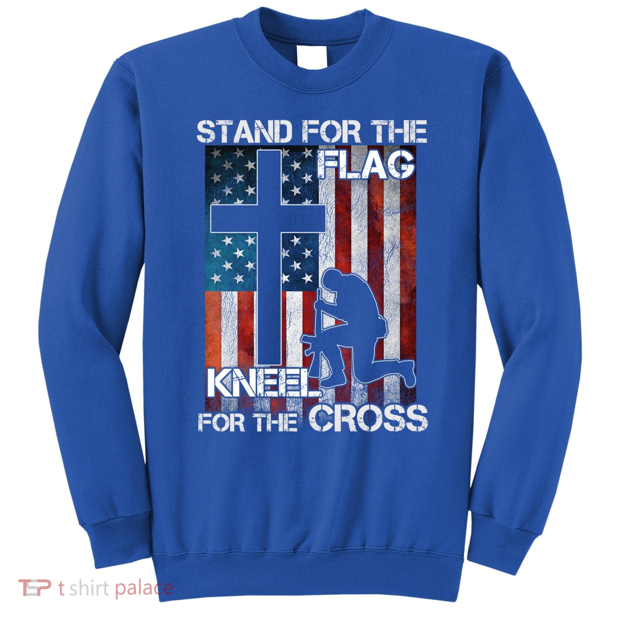 I Stand For The Flag And Kneel For The Cross Meaningful Gift Sweatshirt