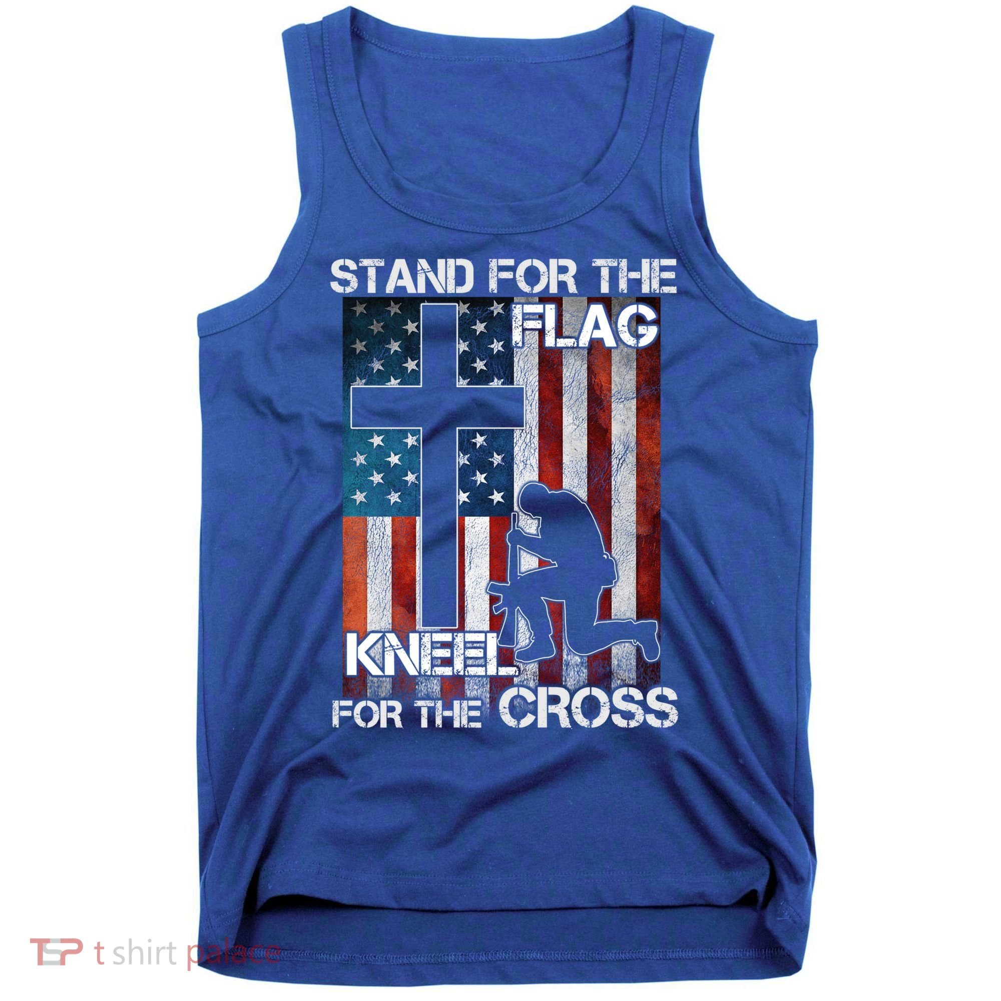 I Stand For The Flag And Kneel For The Cross Meaningful Gift Tank Top
