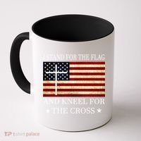 I Stand For The Flag And Kneel For The Cross Gift Coffee Mug thumb 0