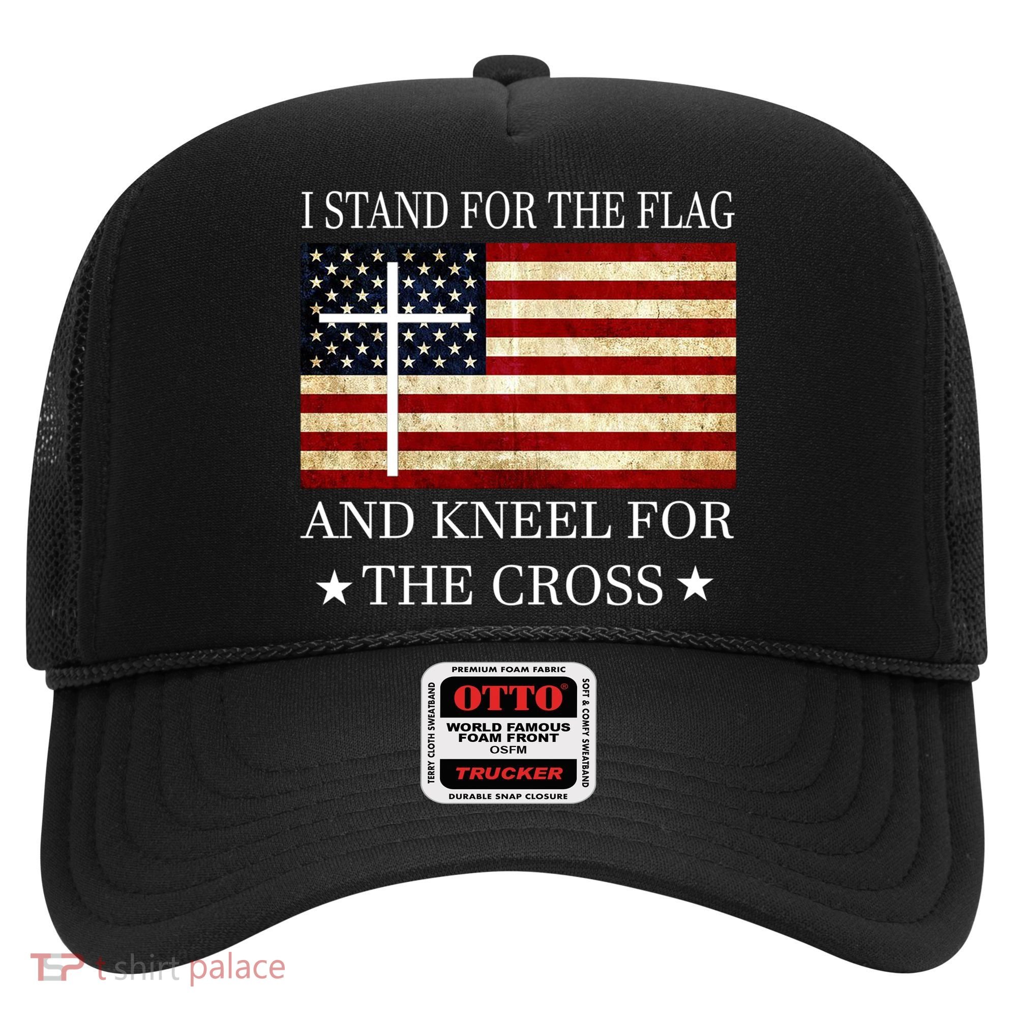 I Stand For The Flag And Kneel For The Cross Gift Hat