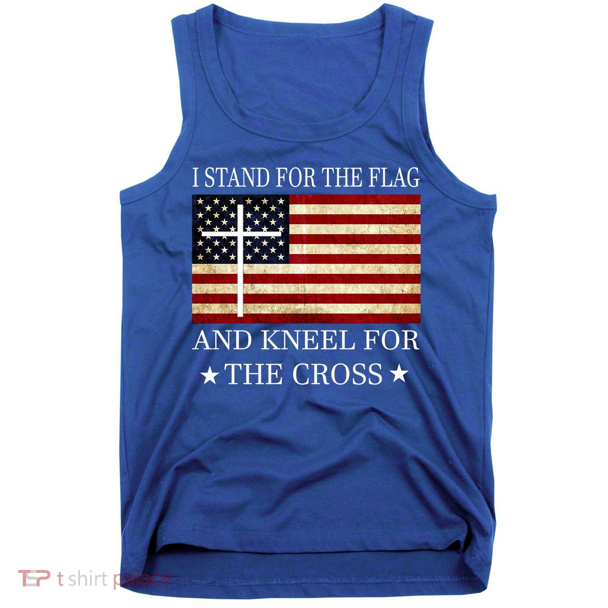 I Stand For The Flag And Kneel For The Cross Gift Tank Top
