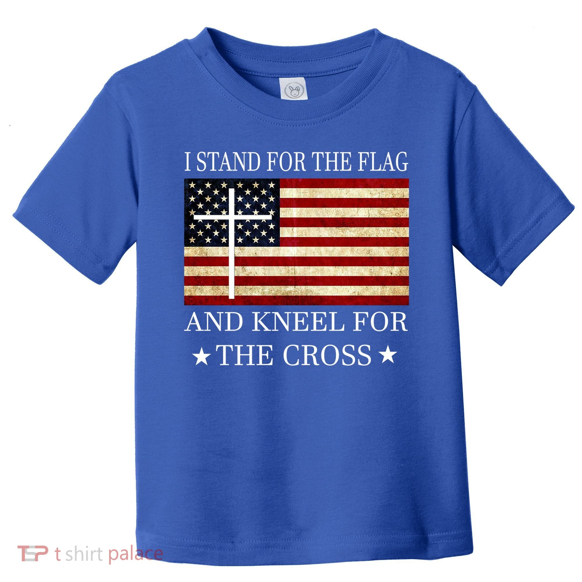 I Stand For The Flag And Kneel For The Cross Gift Toddler T-Shirt