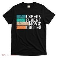 I Speak Fluent Movie Quotes Funny Sarcastic Movies Lovers T-Shirt thumb 0