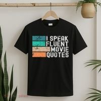 I Speak Fluent Movie Quotes Funny Sarcastic Movies Lovers T-Shirt thumb 2