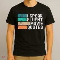 I Speak Fluent Movie Quotes Funny Sarcastic Movies Lovers T-Shirt thumb 3