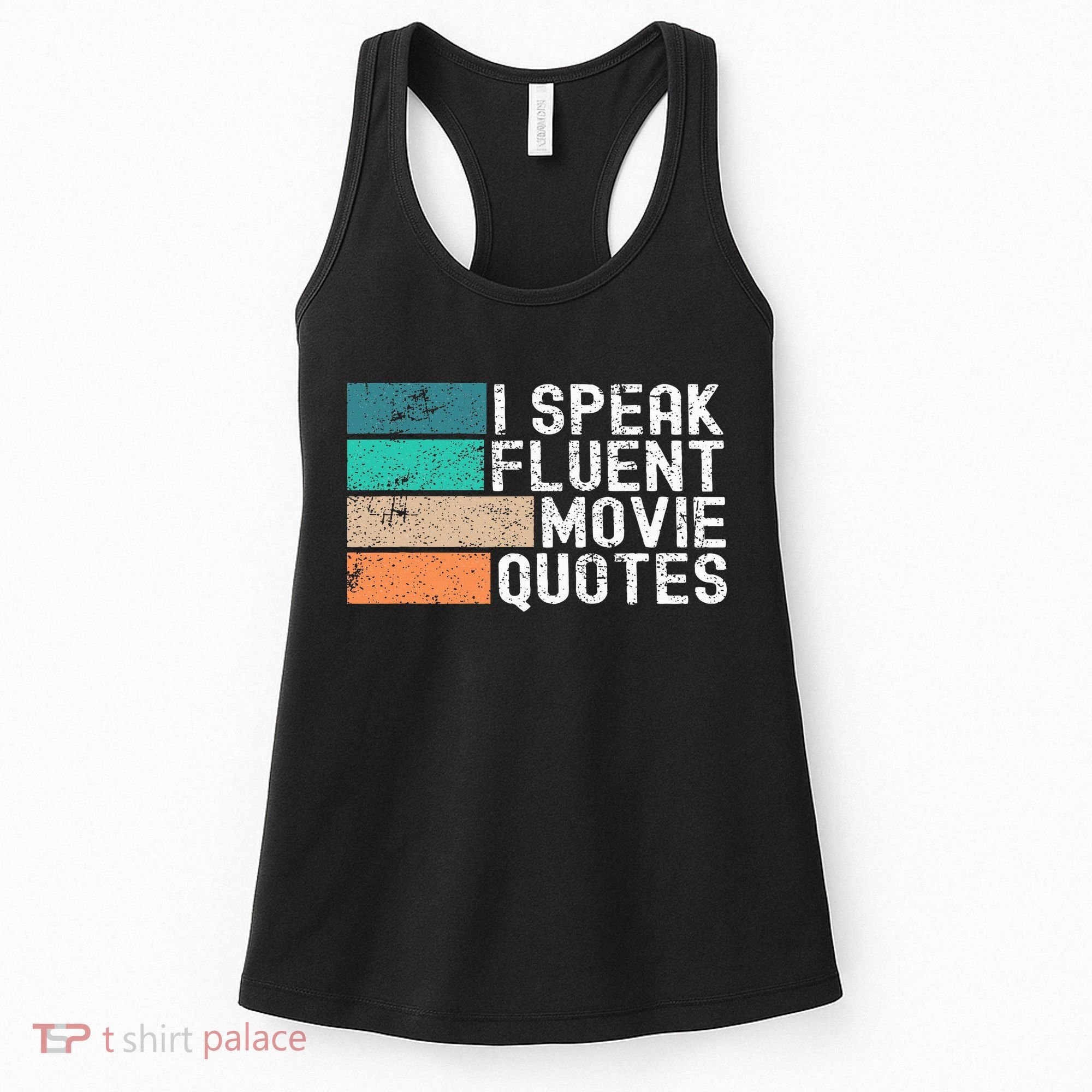 I Speak Fluent Movie Quotes Funny Sarcastic Movies Lovers Women's Tank Top