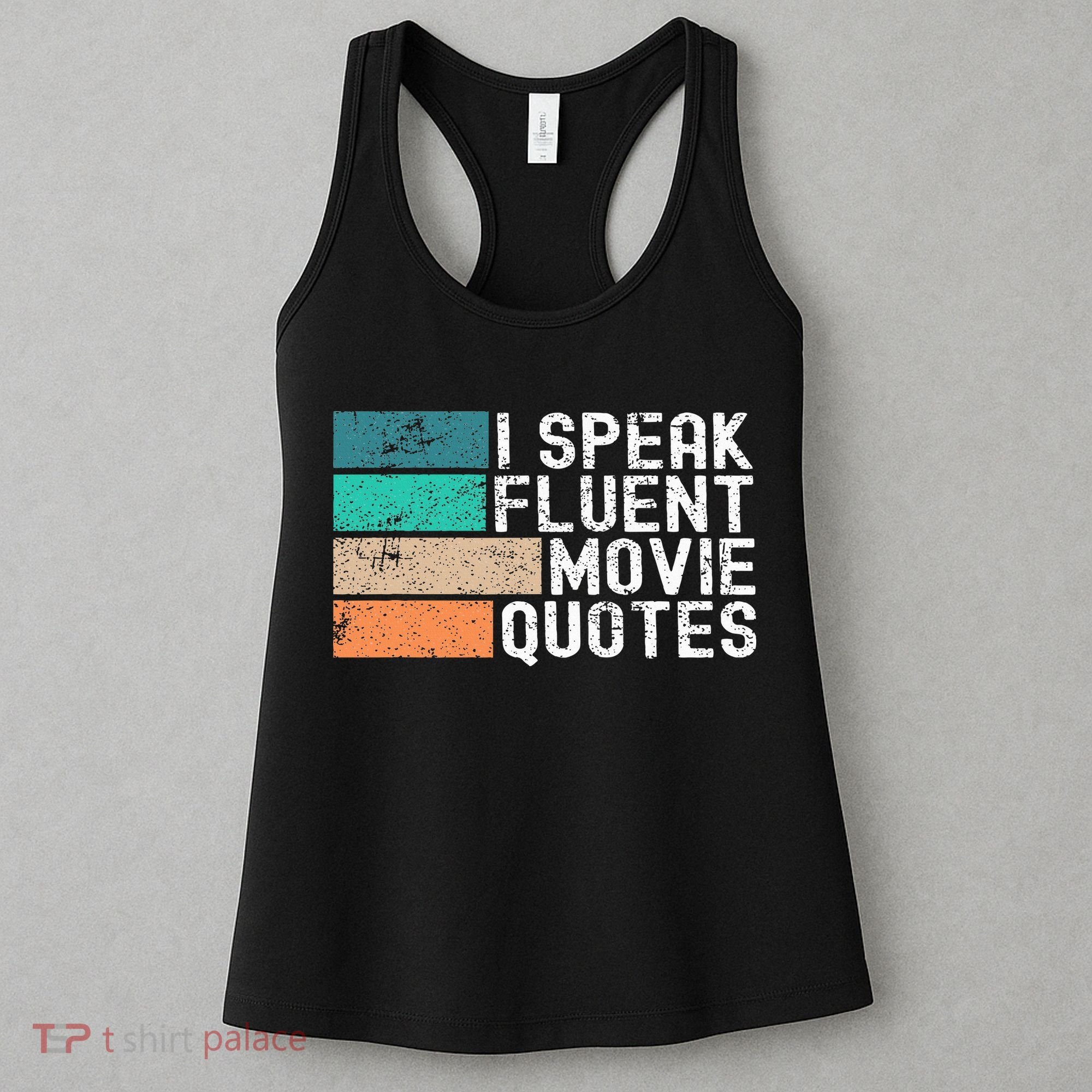 I Speak Fluent Movie Quotes Funny Sarcastic Movies Lovers Women's Tank Top
