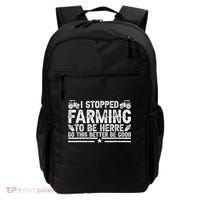 I Stopped Farming To Be Here This Better Be Good Backpack thumb 0