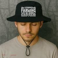 I Stopped Farming To Be Here This Better Be Good Bucket Hat thumb 2