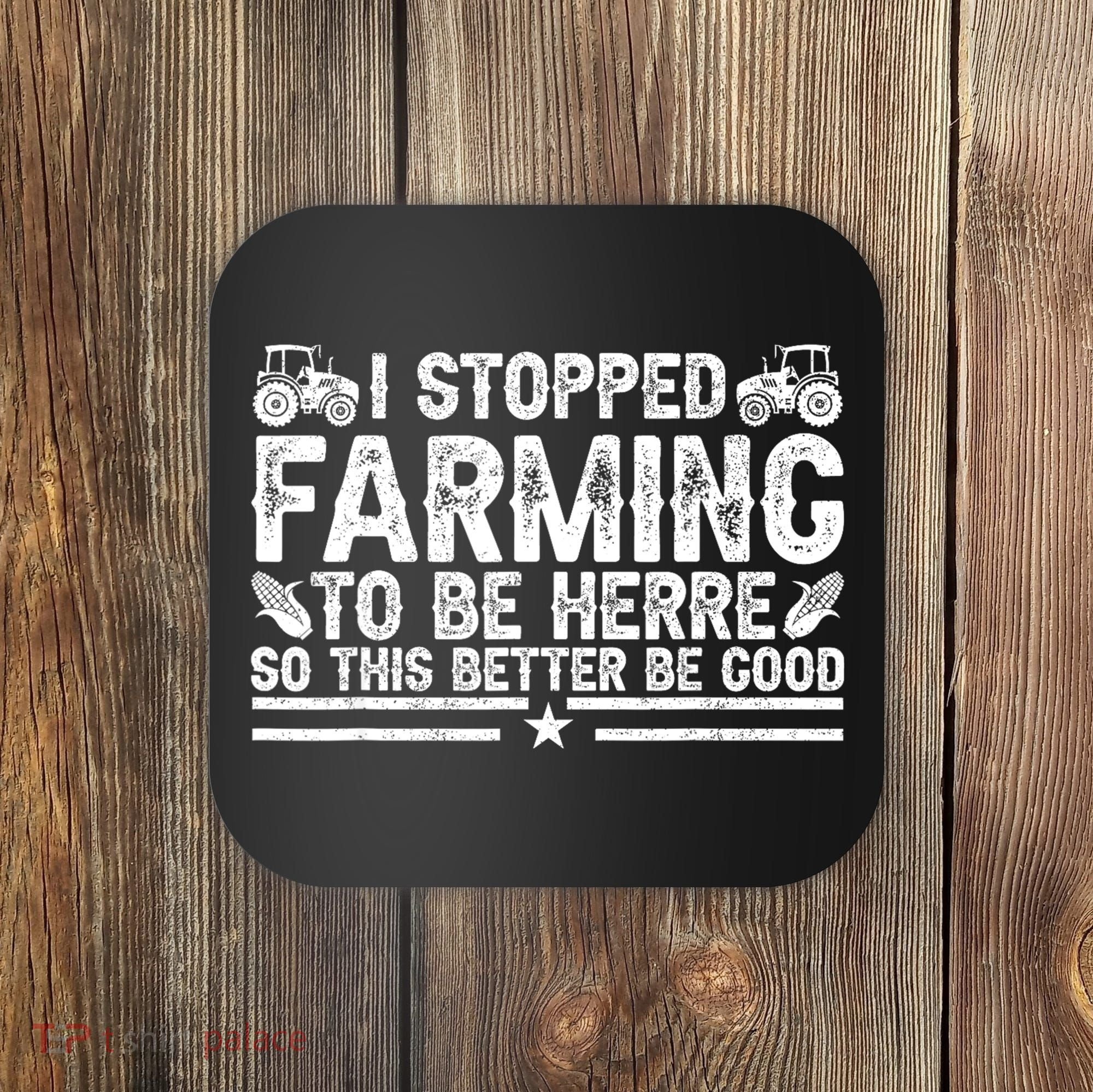 I Stopped Farming To Be Here This Better Be Good Coaster